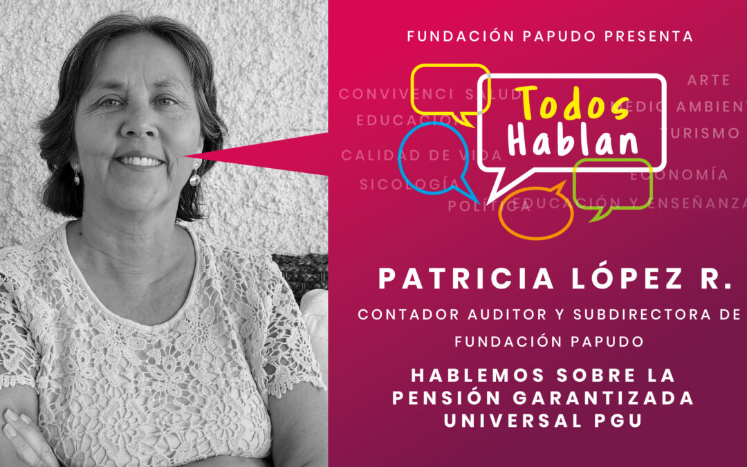 Patricia López nos habla sobre la Pensión Garantizada Universal, PGU.