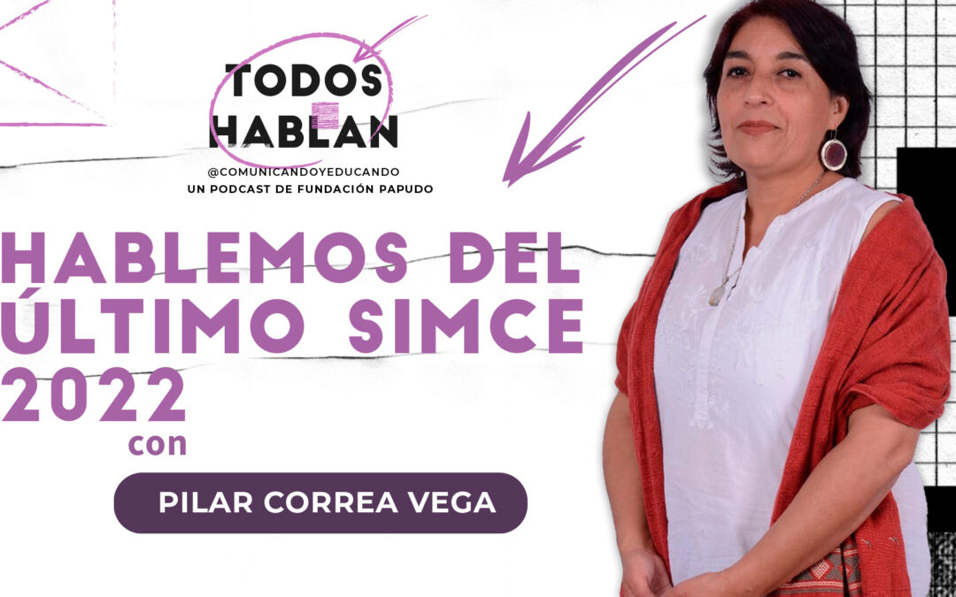 Hablemos del último Simce 2022 con Pilar Correa