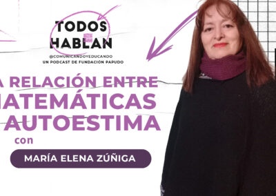 Cuál es la relación entre Matemáticas y autoestima, con María Elena Zúñiga