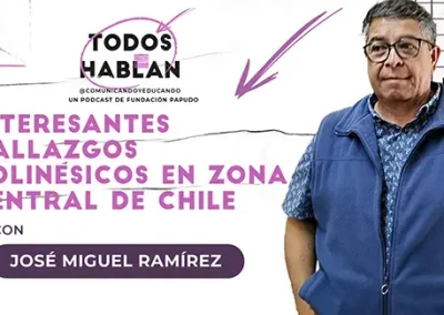 Interesantes hallazgos polinésicos en la zona central de Chile, con José Miguel Ramírez